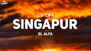 El Alfa  Singapur Letra  Lyrics 1 Hour Version [upl. by Westhead]