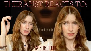 Therapist Reacts To Inbred by Ethel Cain trigger warning  please use discretion  SA discussedquot [upl. by Katherin323]