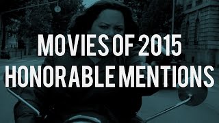 The Honorable Mention Movies of 2015  MONTAGE [upl. by Wyne]