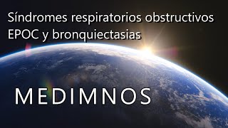 Estudiantes Síndromes respiratorios obstructivos EPOC y bronquiectasias [upl. by Eldorado294]