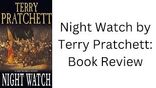 Night Watch by Terry Pratchett Book Review [upl. by Rochella]