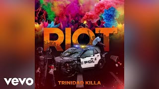 Trinidad Killa  RIOT Audio [upl. by Hengel604]