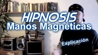 APRENDER A HIPNOTIZAR 2  EXPLICACIÓN  Manos Magnéticas [upl. by Humfried237]