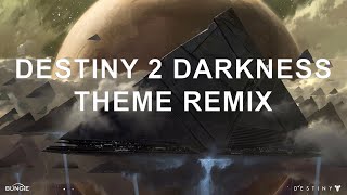 Destiny 2 Darkness Theme Music Remix [upl. by Bertila108]