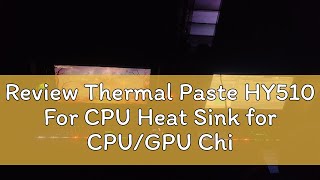 Review Thermal Paste HY510 For CPU Heat Sink for CPUGPU Chipset Cooling [upl. by Hawkins570]