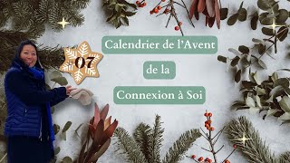 Jour 7  Calendrier de lavent de la Connexion à Soi [upl. by Hebrew]