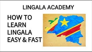 How To Learn LINGALA EASY amp FAST AFRICAN LANGUAGE [upl. by Anaujait]