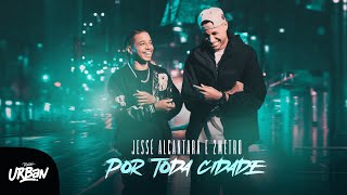 Jessé Alcantara amp 2Metro  Por Toda Cidade Clipe Oficial [upl. by Saberhagen76]