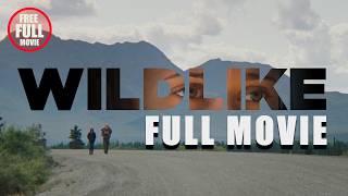 WILDLIKE Full Movie 2014 Brian Geraghty amp Ella Purnell [upl. by Doomham804]