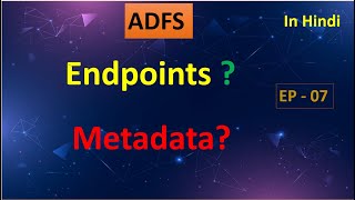 Understanding ADFS Endpoints and Metadata  Active Directory Federation Services Explained [upl. by Ahsocin]