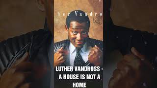 Luther Vandross A House Is Not a Home  80s Quiet Stormshorts [upl. by Ecile]