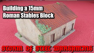 Building a 15mm Roman Stables  Storm of Steel Wargaming [upl. by Ivonne599]