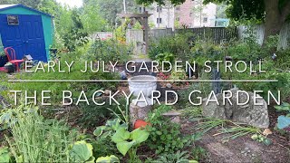 Early July Garden Stroll  The Backyard garden 🌿 [upl. by Wessling]