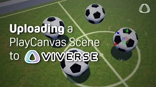 A Quick Guide to Uploading Your First PlayCanvas Scene to VIVERSE [upl. by Thenna]