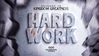 ROADMAP TO KINGDOM GREATNESS HARDWORK  SUNDAY SERVICE  21ST JAN  CELEBRATION CHURCH INTL [upl. by Ruffina932]