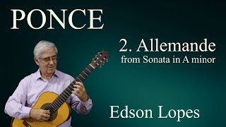 Manuel Ponce Allemande from Suite in A minor  Edson Lopes [upl. by Nysila474]