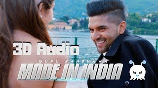 Guru Randhawa  Made in India  3D Audio  Surround Sound  Use Headphones 👾 [upl. by Yajnas]