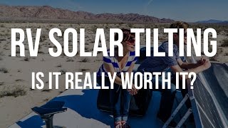 RV Solar Tilting Is It Really Worth It To Tilt the Panels [upl. by Mond626]