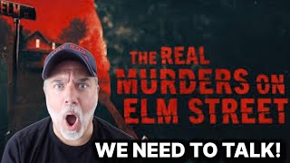 THE REAL MURDERS ON ELM STREET REACTION LETS TALK [upl. by Annayoj146]