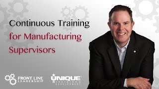 Continuous Training for Manufacturing Supervisors [upl. by Riker]