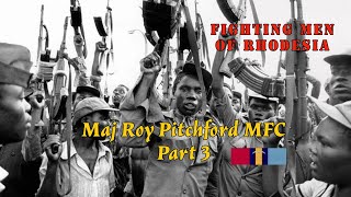 Fighting Men of Rhodesia ep283  Maj Roy Pitchford MFC  Part 3  2 Indep Coy RR Mortar Platoon [upl. by Arakaj]