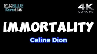 Immortality  Celine Dion karaoke version [upl. by Sperry375]