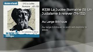 338 La Judée Romaine 5 Un Judaïsme à relever 74132 [upl. by Kannan611]