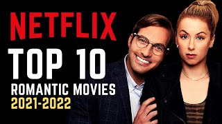 TOP 10 Best Netflix Romantic Movies 20212022  Watch Now on Netflix [upl. by Coltson]