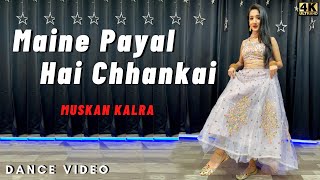 Maine Payal Hai Chhankai  Sangeet Choreography by Muskan Kalra [upl. by Cathie]