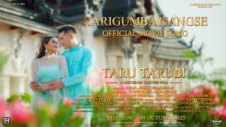 Karigumba Nangse  Taru Tarubi  Official Movie Song Release 2022 [upl. by Arevle218]