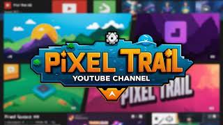 Pixel Trail Live Stream [upl. by Alekehs]