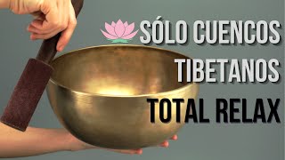 Sólo Cuencos TIBETANOS 🕉 sin música de fondo Sonidos relajantes [upl. by Nosidam]