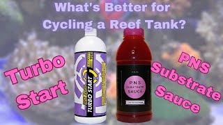 What is Better for Cycling a Reef Tank TurboStart or PNS Substrate Sauce [upl. by Tut]