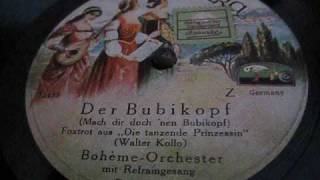 DER BUBIKOPF Mach dir doch nen Bubikopf FOXTROT 1924 BohèmeOrchester mit Refraingesang [upl. by Narak]