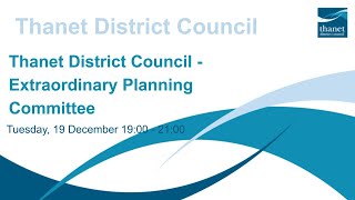 Thanet District Council  Extraordinary Planning Committee  19 December 2023 [upl. by Notnek]