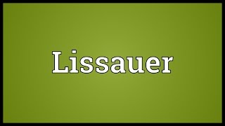 Lissauer Meaning [upl. by Ailuy]