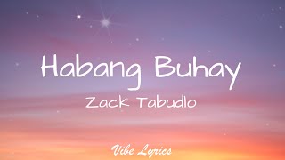 Habang Buhay  Zack Tabudlo Lyrics [upl. by Reinaldo23]