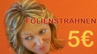 5 € Strähnen • Foliensträhnen gleichmäßig • Anleitung • Tutorial [upl. by Lomaj]