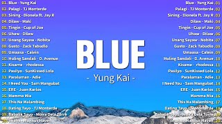 Blue  Yung Kai 💗 Best OPM Tagalog Love Songs With Lyrics 2024 [upl. by Lehsreh927]