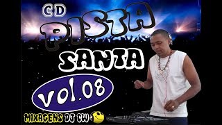 Cd Pista Santa Vol 08 Dj Cw Dance Internacional [upl. by Atilemrac976]