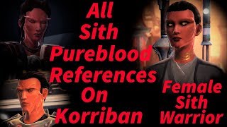 SWTOR  All SITH PUREBLOOD References On Korriban Female Sith Warrior [upl. by Ralat]