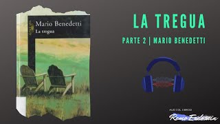 La Tregua  Mario Benedetti  Audiolibro  Parte 2 [upl. by Ro516]