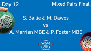 2022 World Indoor Bowls Championships Mixed Pairs Final SBailie  MDawes vs AMerrien  P Foster [upl. by Gish]