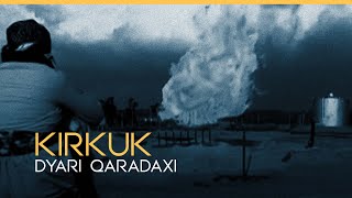 Dyari Qaradaxi  Kirkuk Official Music Video [upl. by Tteve590]