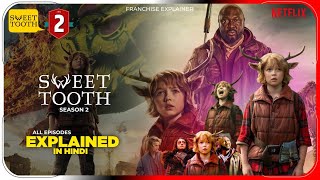 Sweet Tooth Season 2 All Episodes 2023 Explained In Hindi  Netflix हिंदी उर्दू  Pratiksha Nagar [upl. by Adiazteb]