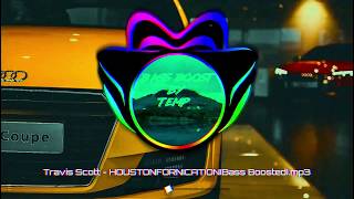 Travis Scott  HOUSTONFORNICATION Bass Boosted [upl. by Enylodnewg]