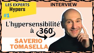 Lhypersensibilité à 360°  Interview Saverio Tomasella [upl. by Boehike958]