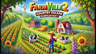 FarmVille 2 Country Escape Gameplay Part 1  Building My Dream Farm [upl. by Mond]