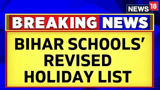 Bihar School Holidays 2023  Bihars Government Releases Revised School Holiday List  News18 [upl. by Cookie712]