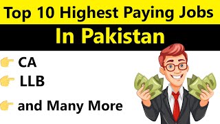 Top 10 Highest Paying Jobs in Pakistan Careers Salaries and Opportunities [upl. by Ludovika982]